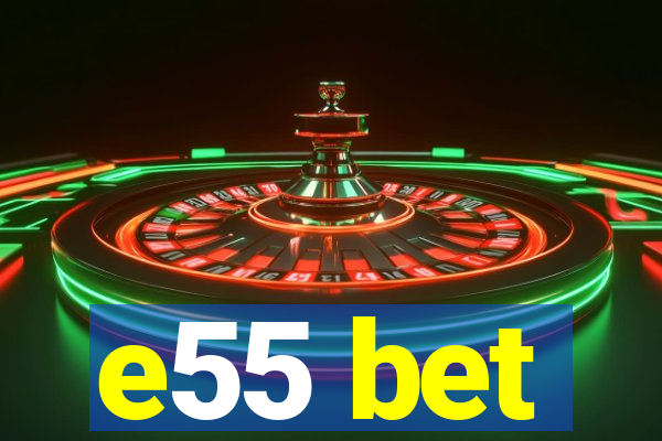 e55 bet